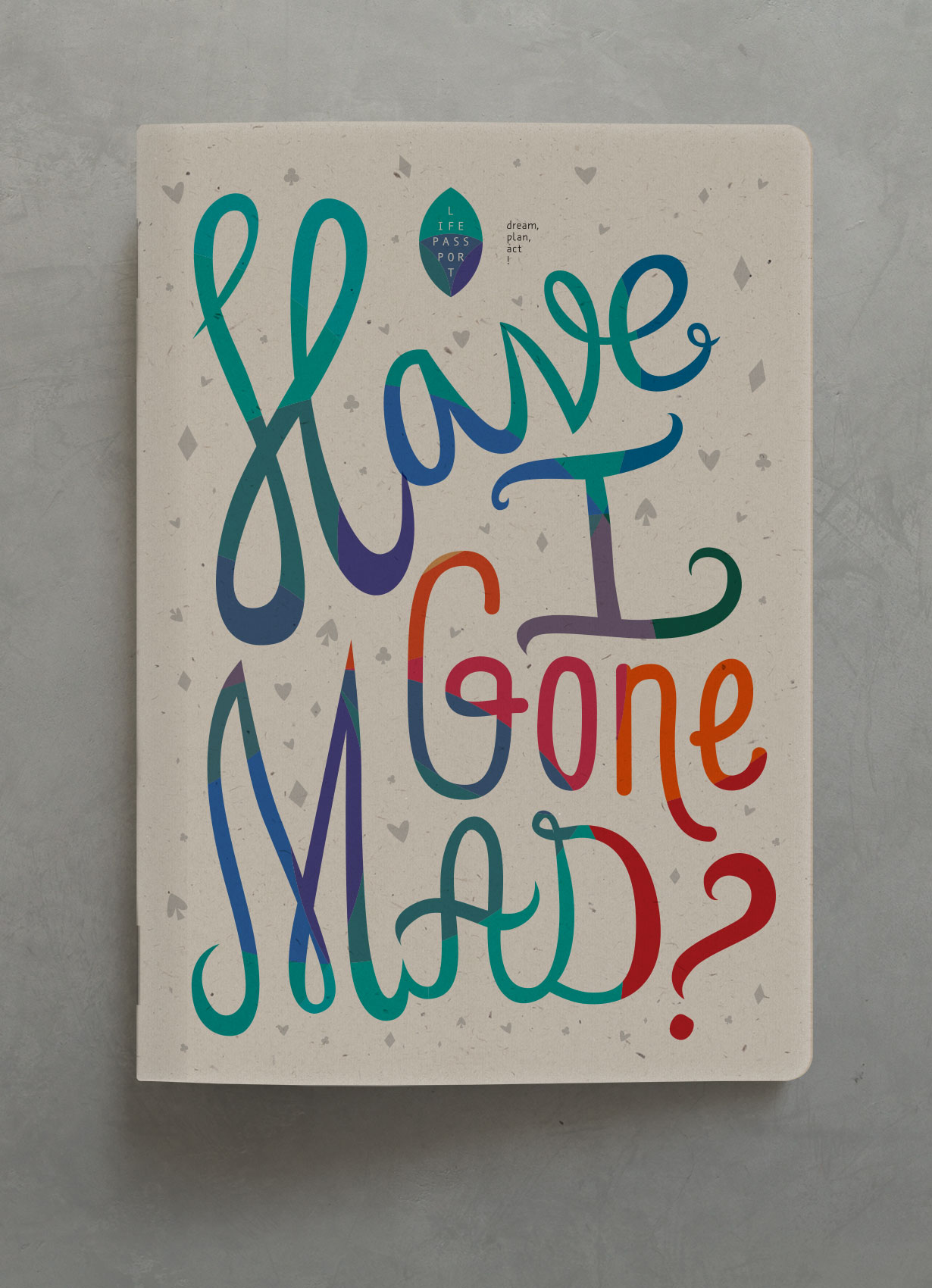 Have I gone mad? Notebook | zazdesign graphic lab